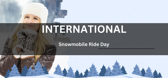 International Snowmobile Ride Day [अंतर्राष्ट्रीय स्नोमोबाइल राइड दिवस]